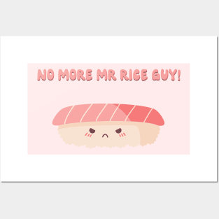 No more Mr rice guy! Posters and Art